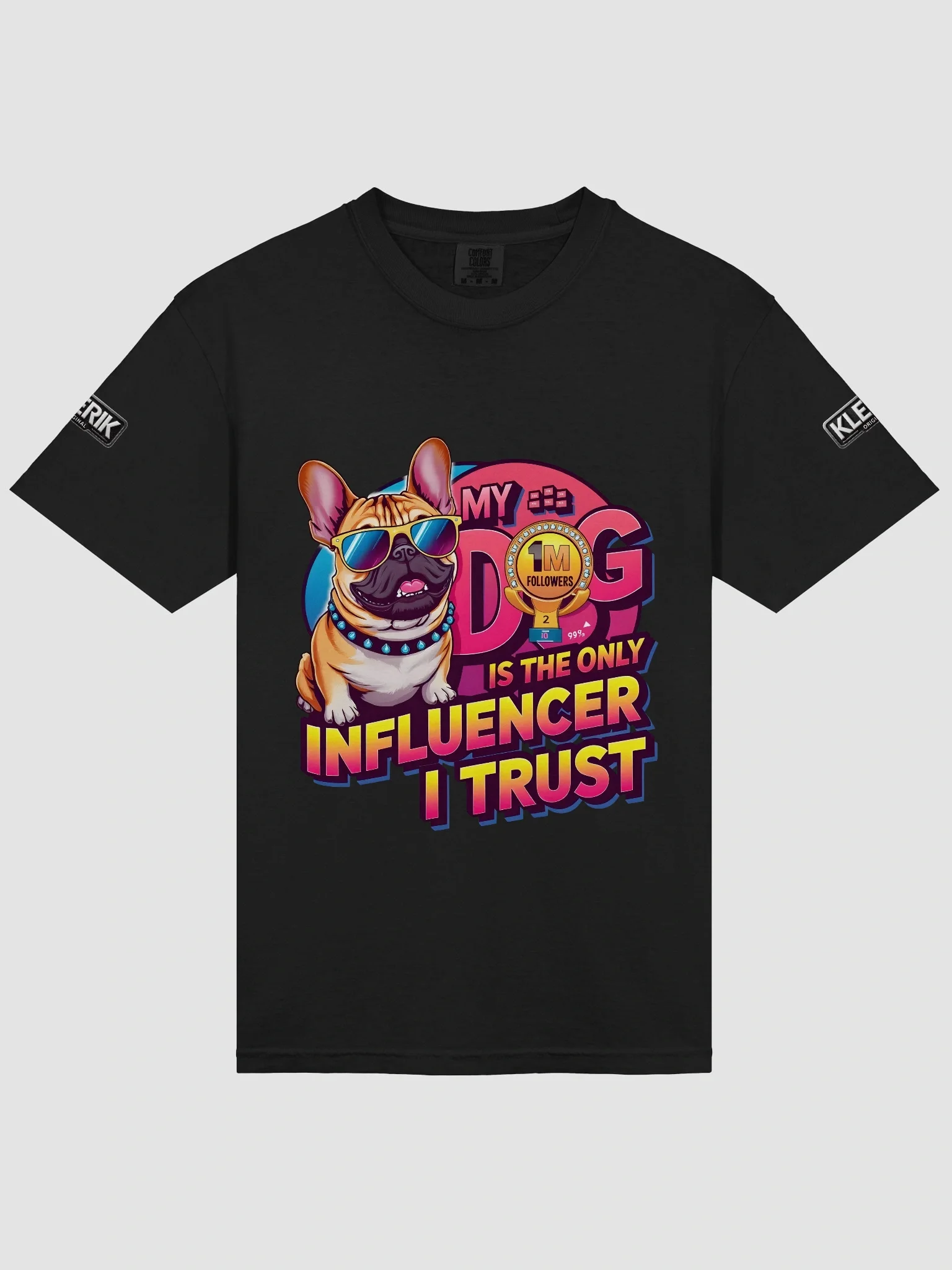 KLERIK Original Logo Comfort Tee - My dog is the only influencer i trust product image (31)