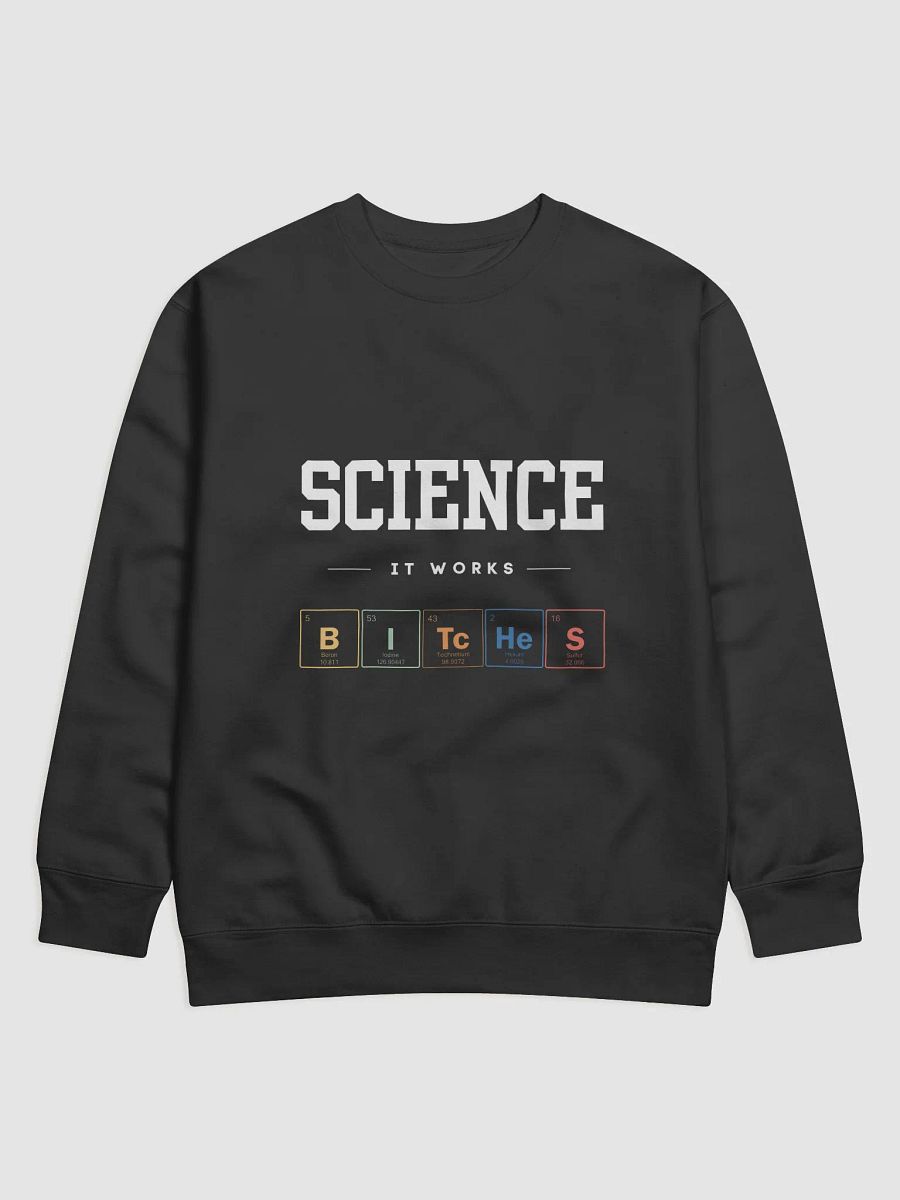 Science, it works! Premium Sweatshirt product image (1)