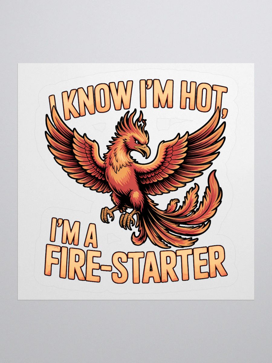 I know I'm Hot Phoenix Human Design Manifestor Sticker product image (1)
