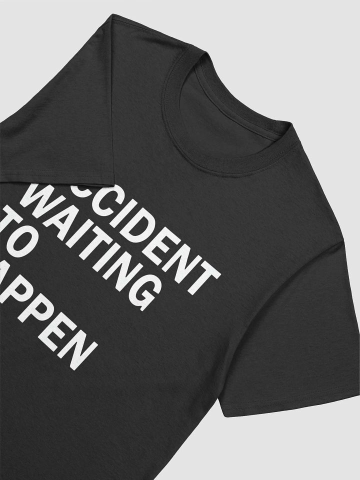 "Accident Waiting to Happen" T-shirt product image (2)