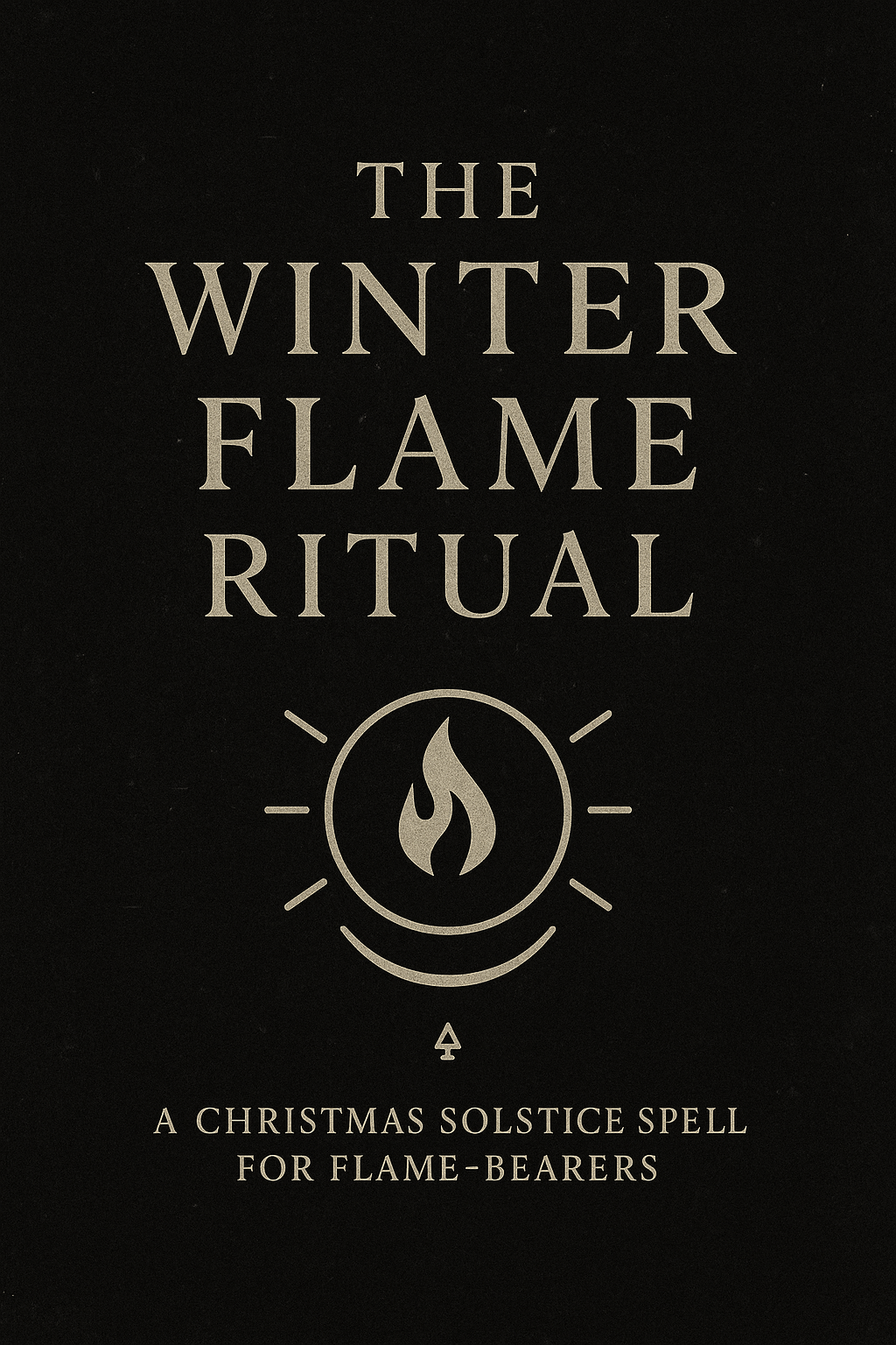 🔥 THE WINTER FLAME RITUAL A Christmas Solstice Spell for Flame-Bearers - Vault Exclusive product image (1)