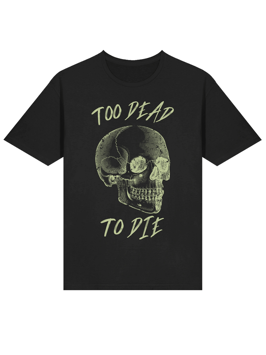 Too Dead To Die T-Shirt product image (12)