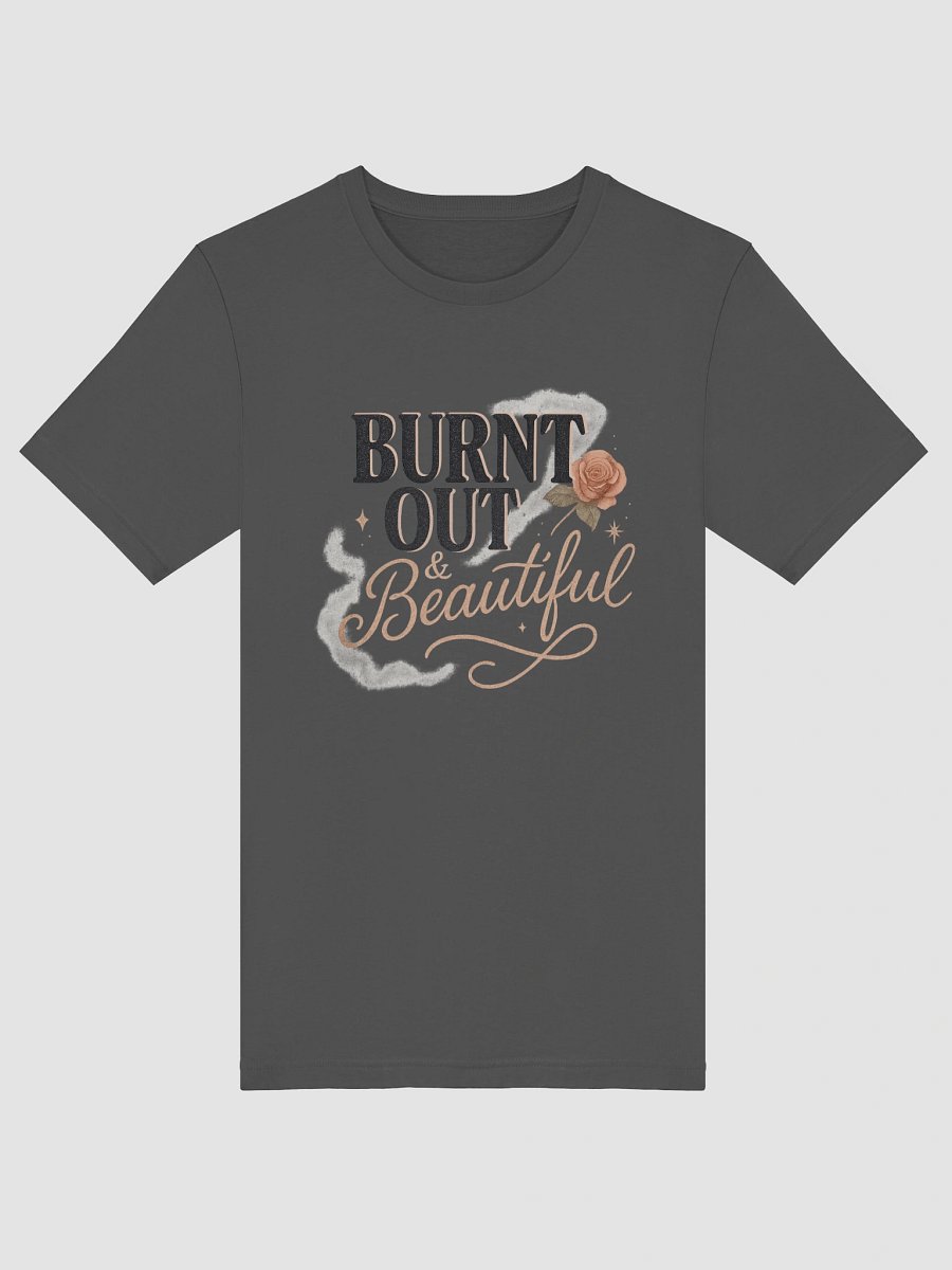 Burnt Out & Beautiful Tee product image (5)