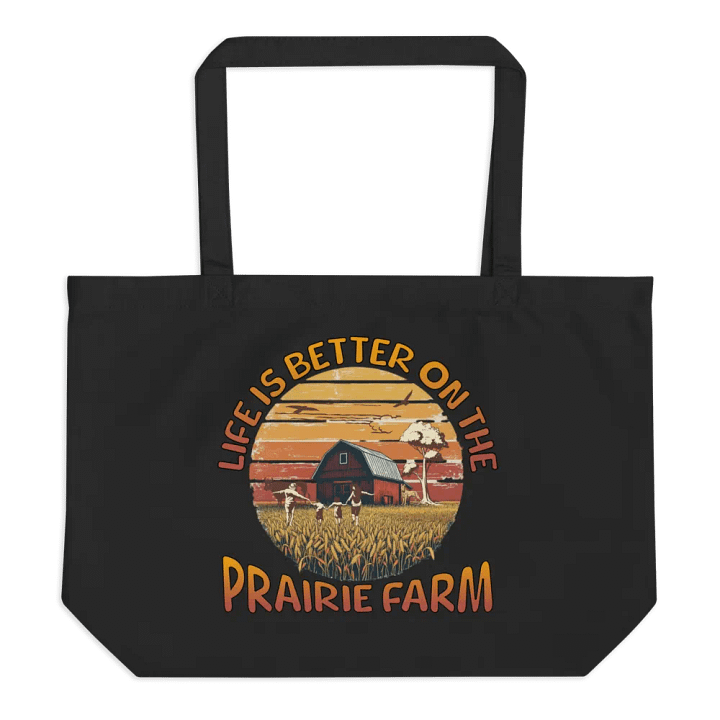 Life Is Better On The Prairie Farm Family Organic Tote product image (1)