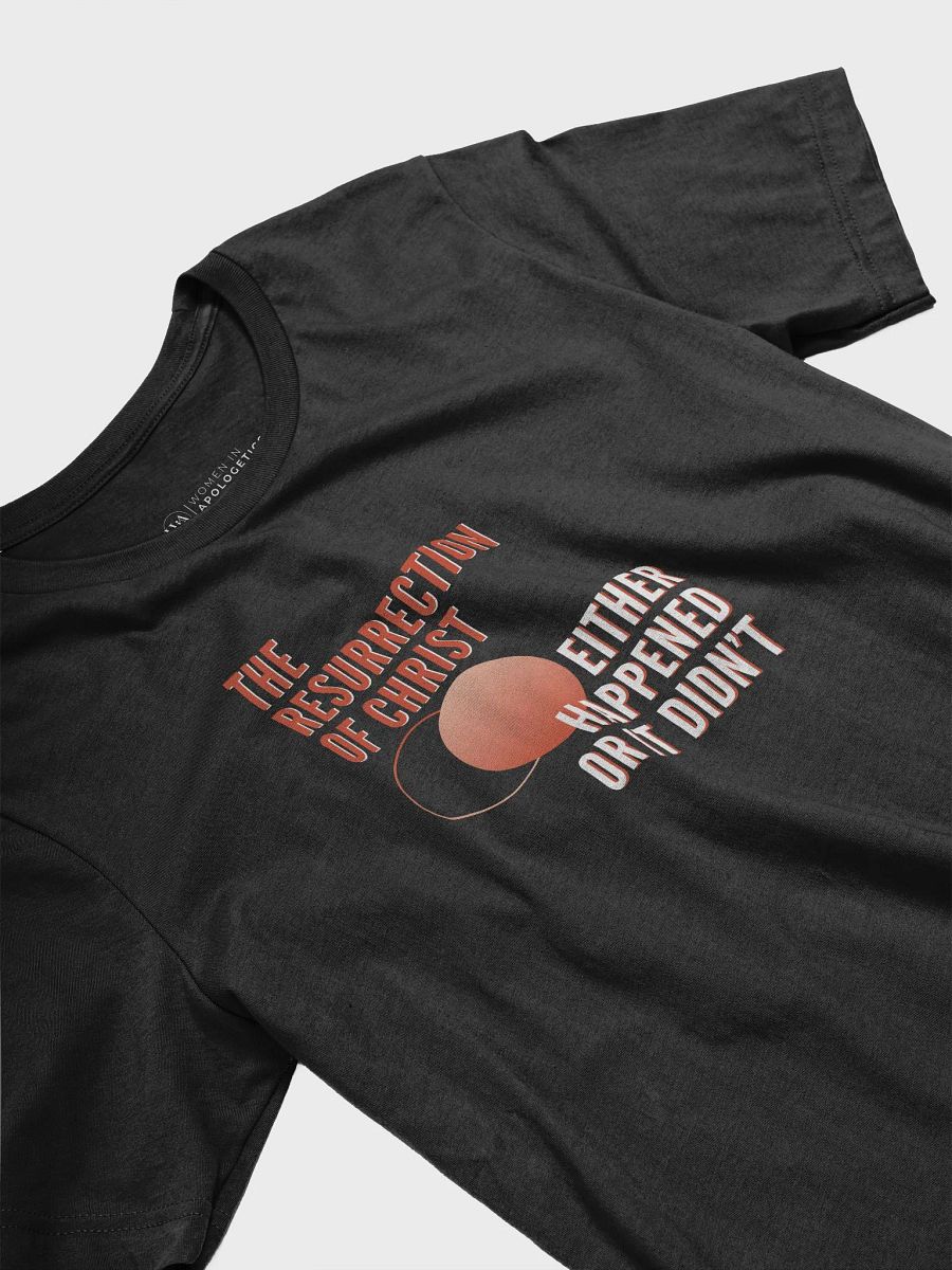 The Resurrection Objective Truth Claim Unisex T-Shirt product image (23)