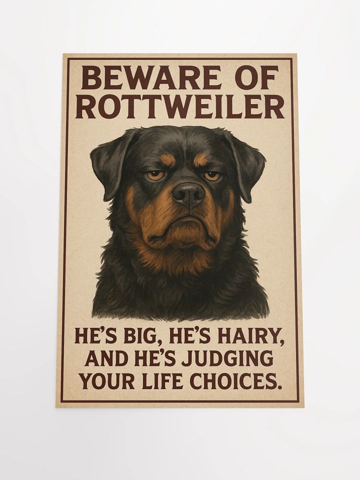Beware of Rottweiler: He’s big, he’s hairy, and he’s judging your life choices. product image (1)