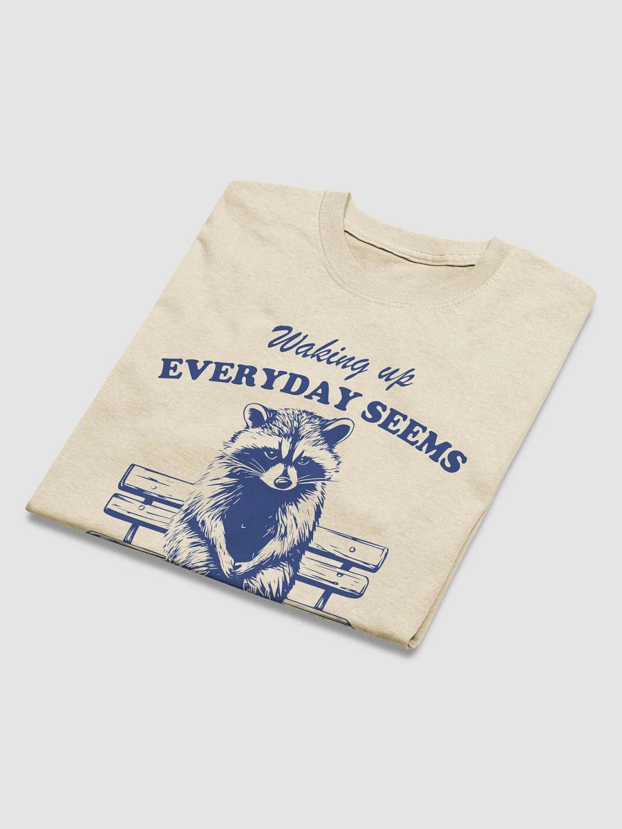 Waking up everyday seems a little excessive product image (4)