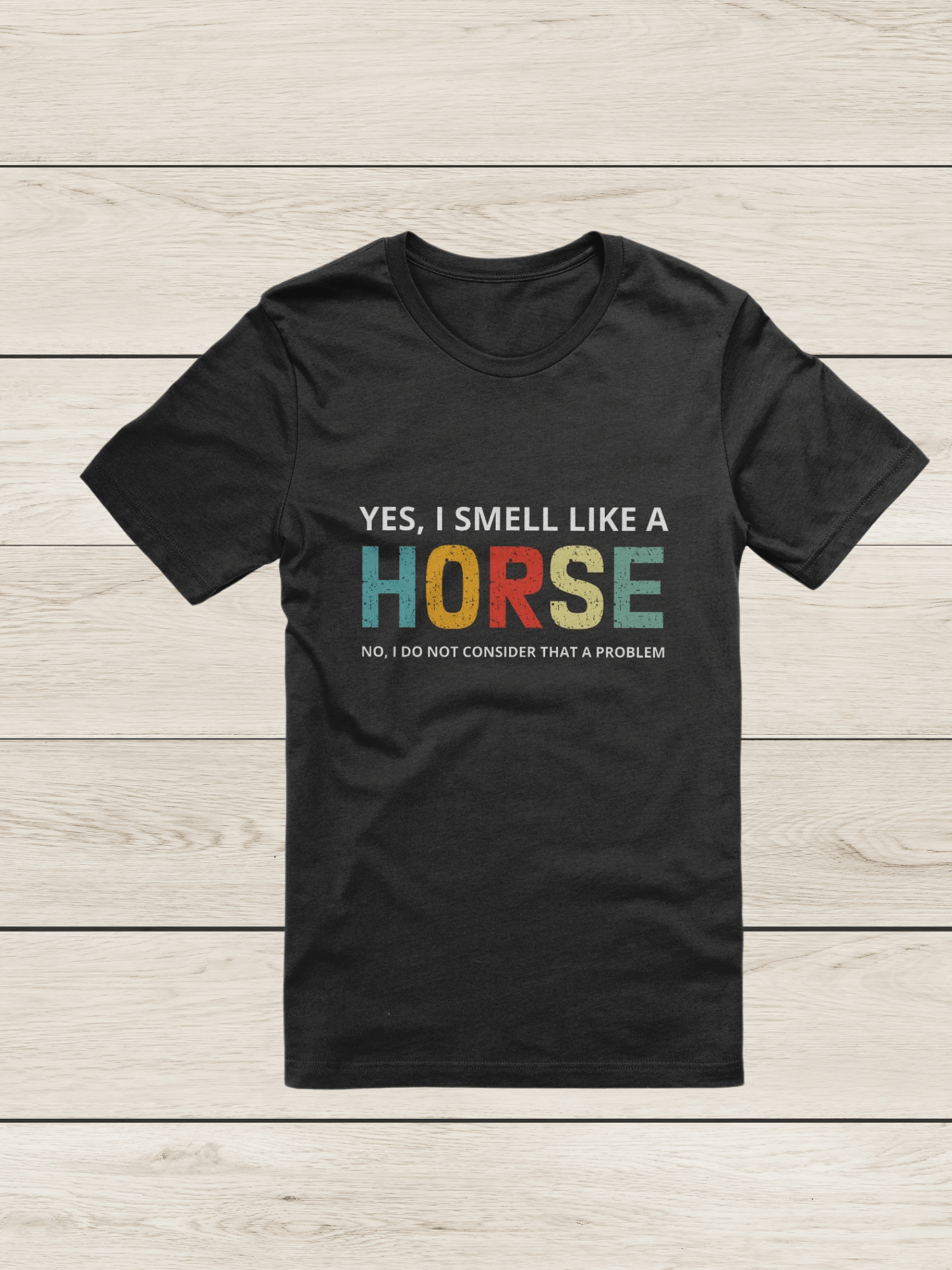 "I smell like a horse-different colors" t-shirt product image (9)