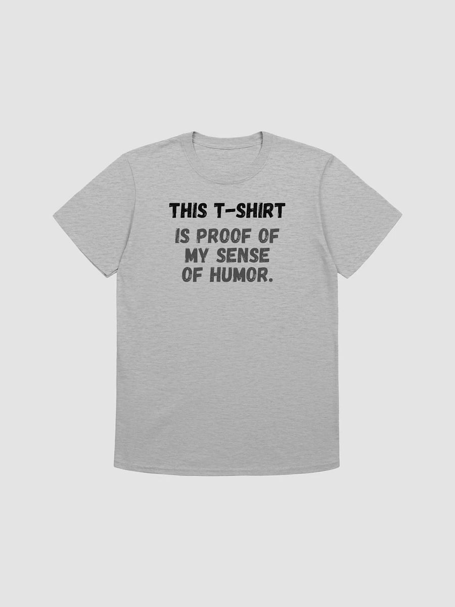 This t-shirt is proof of my sense of humor. product image (1)