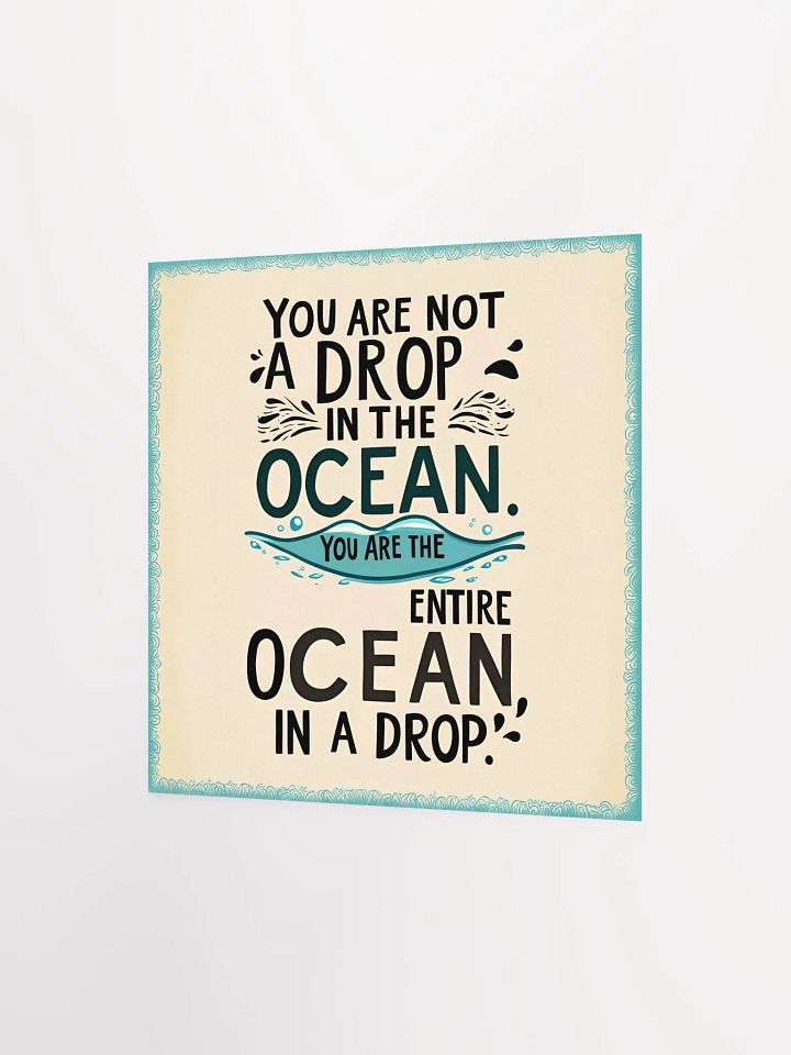 You are not a drop in the ocean. You are the entire ocean in a drop - Enhanced Matte Paper Poster product image (6)