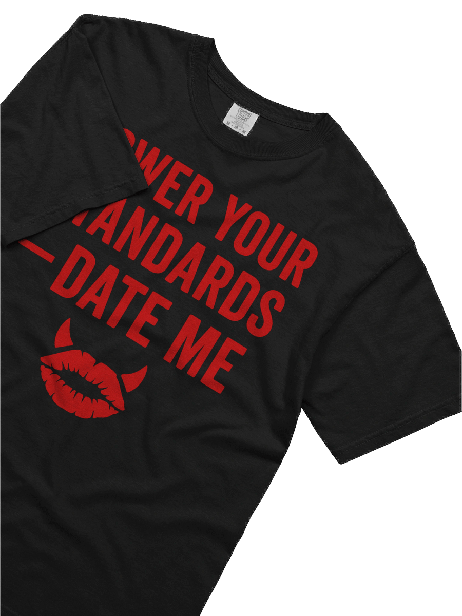 Lower Your Standards — Date Me Tee (Sarcastic Edition) product image (5)