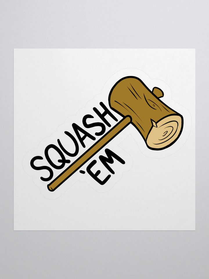 Squash 'Em Sticker product image (1)