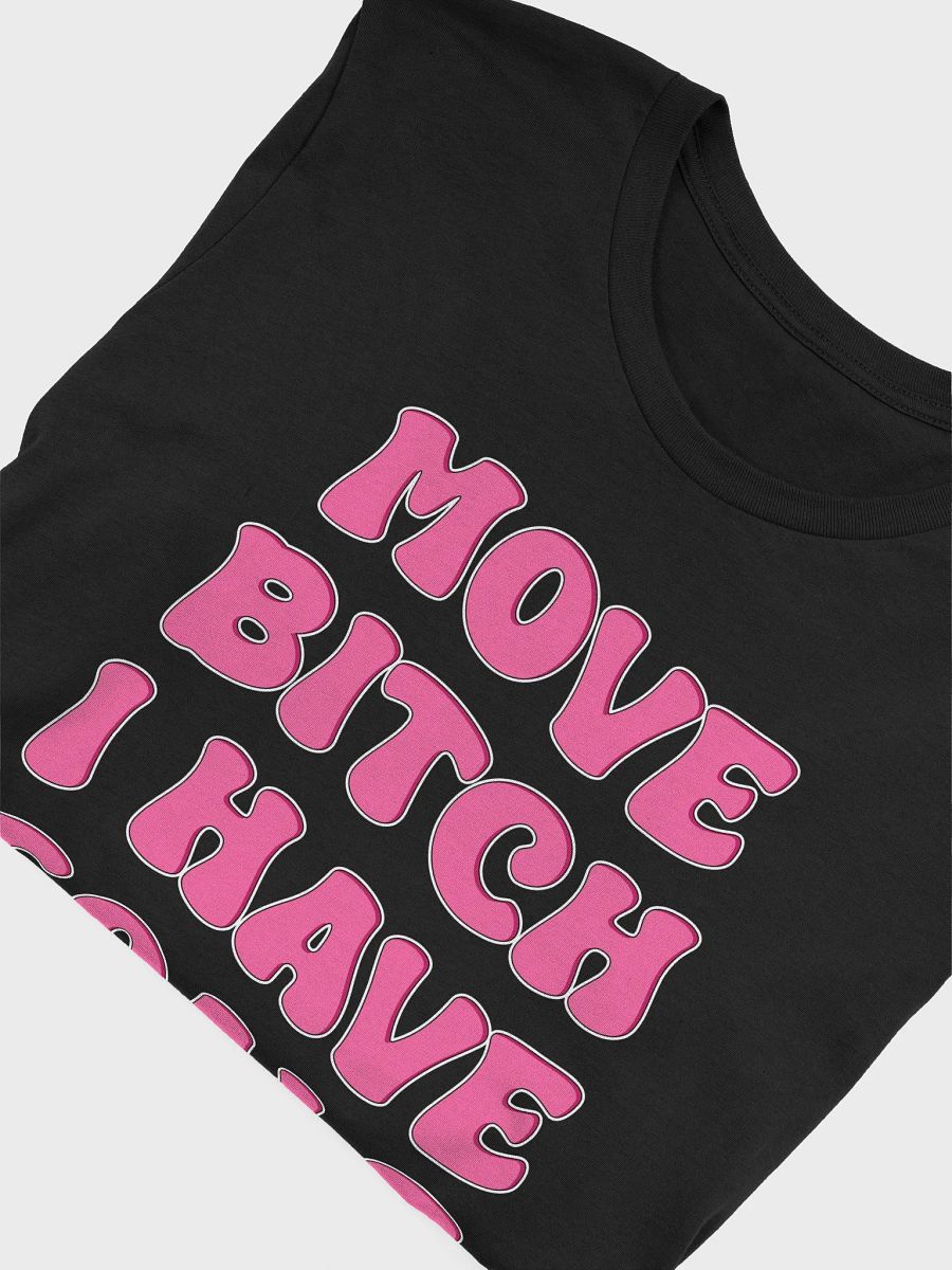 Move bitch i have goals t-shirt product image (14)