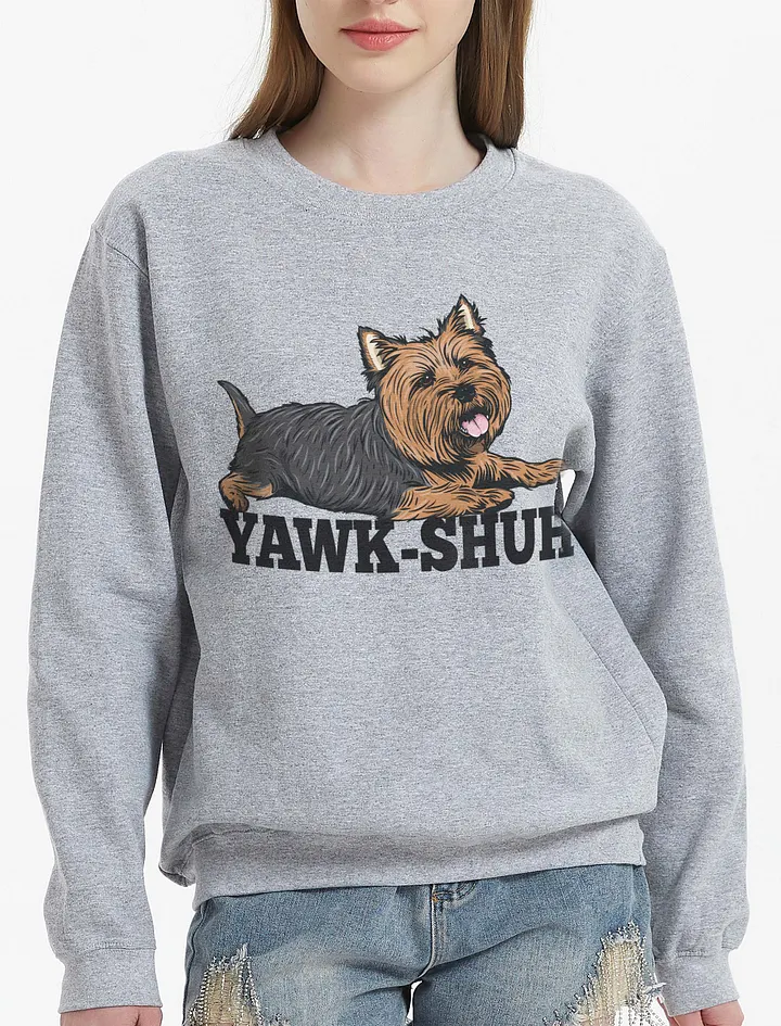 Yawk-Shuh Sweatshirt of a Yorkshire Terrier | Funny Shirt for Yorkie Paw-rents product image (23)