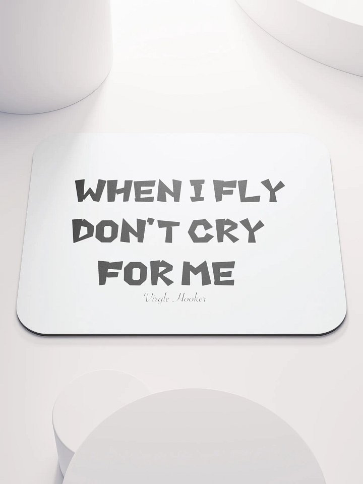 When I Fly Don't Cry Mousepad product image (1)