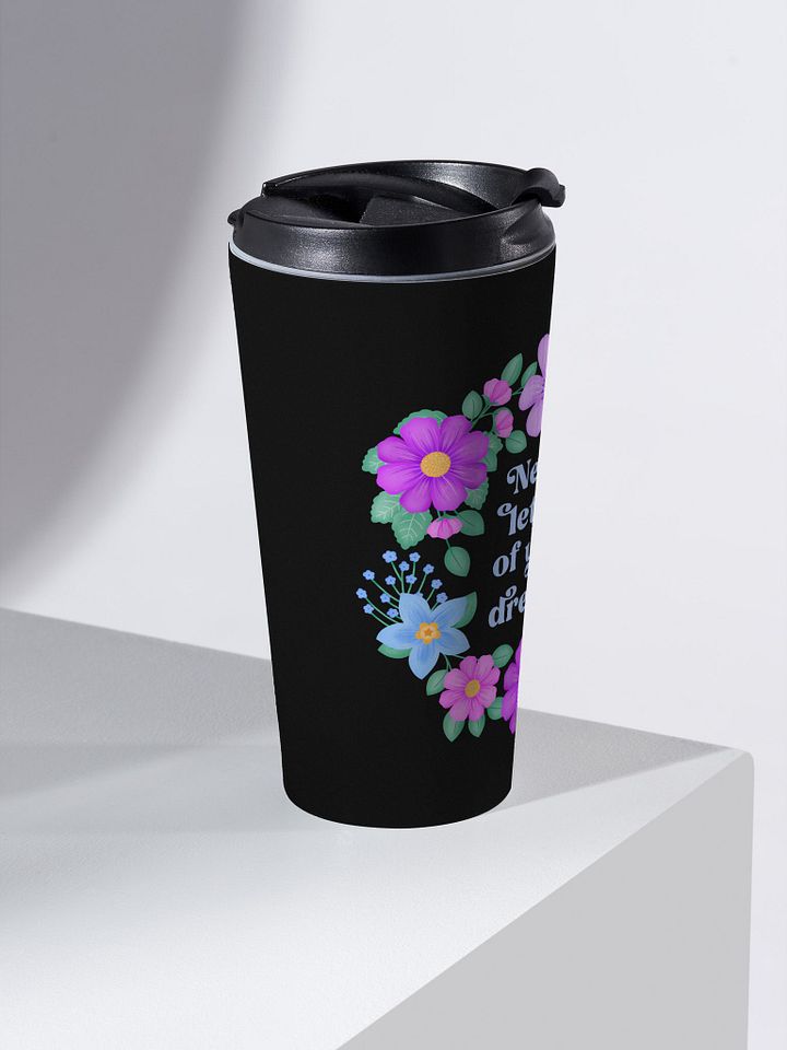 Never let go of your dreams - Motivational Travel Mug product image (2)