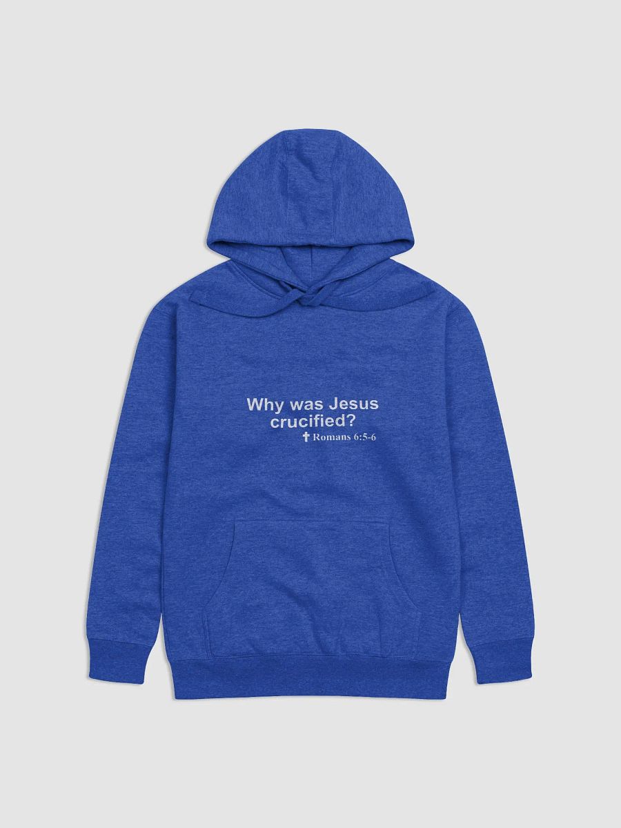 A Christian Sweatshirt to prompt spiritual conversations: What does the Bible say about the Crucifixion? product image (36)
