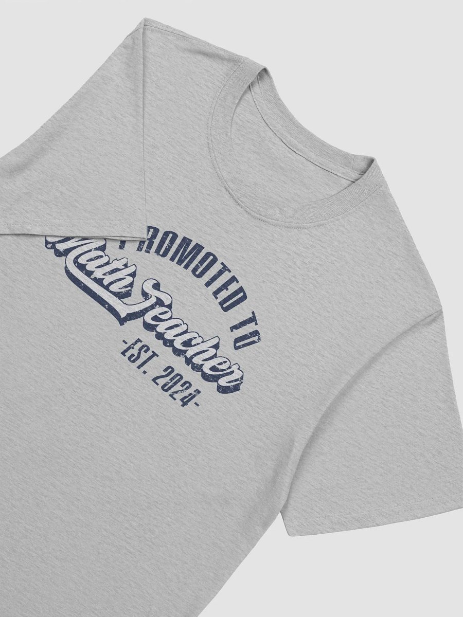 Proud Funny Educator Promoted to Math Teacher 2024 T-Shirt product image (5)