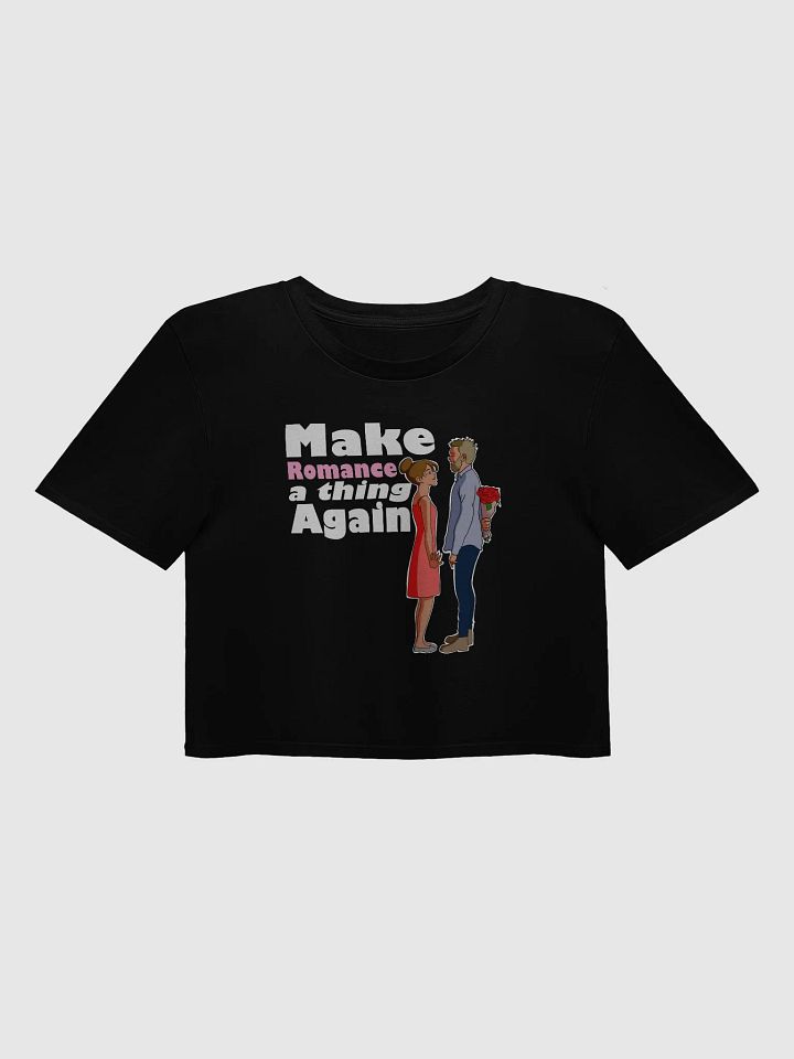 Make Romance a thing Again - premium CROP t-shirt product image (1)