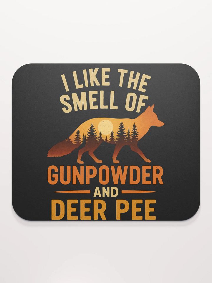 Funny Mouse Pad – I Like the Smell of Gunpowder and Deer Pee product image (2)