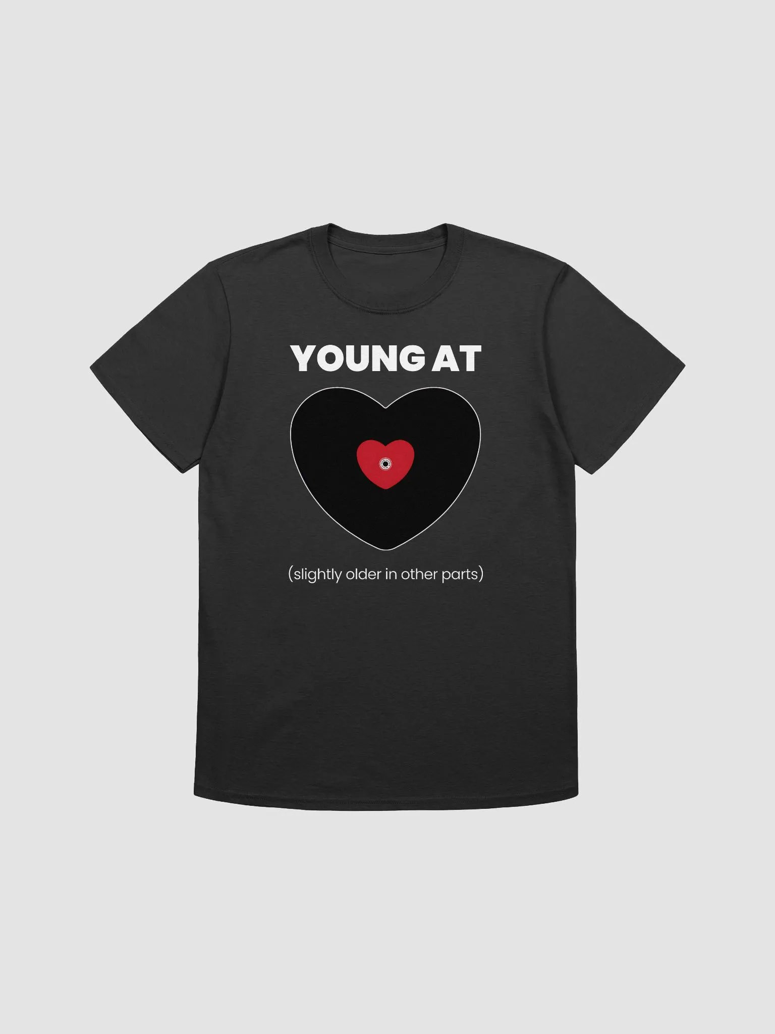 "Young at Heart - Slightly Older in Other Parts" T-shirt product image (4)