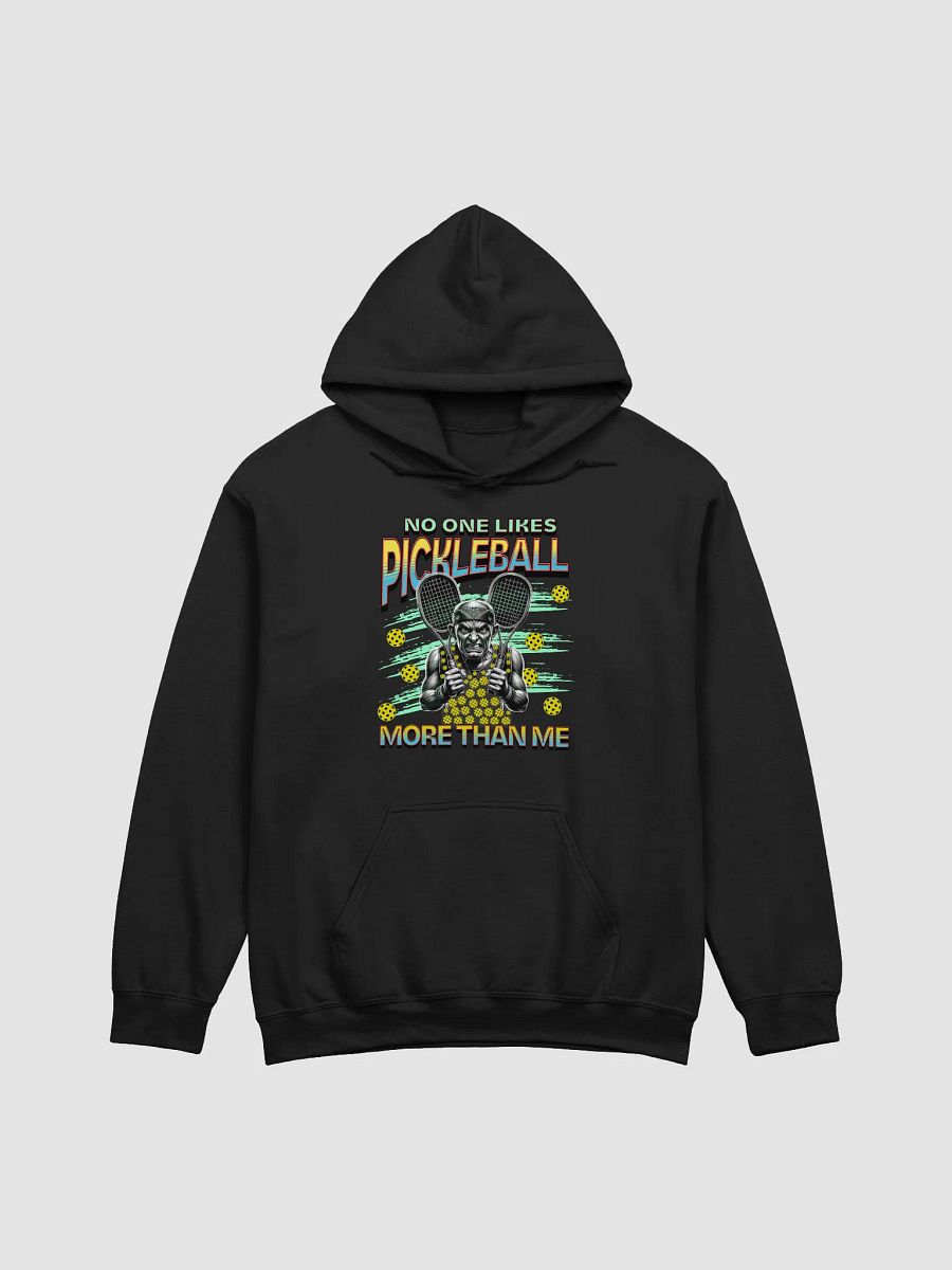 No One Likes Pickleball More Than Me Hoodie product image (13)