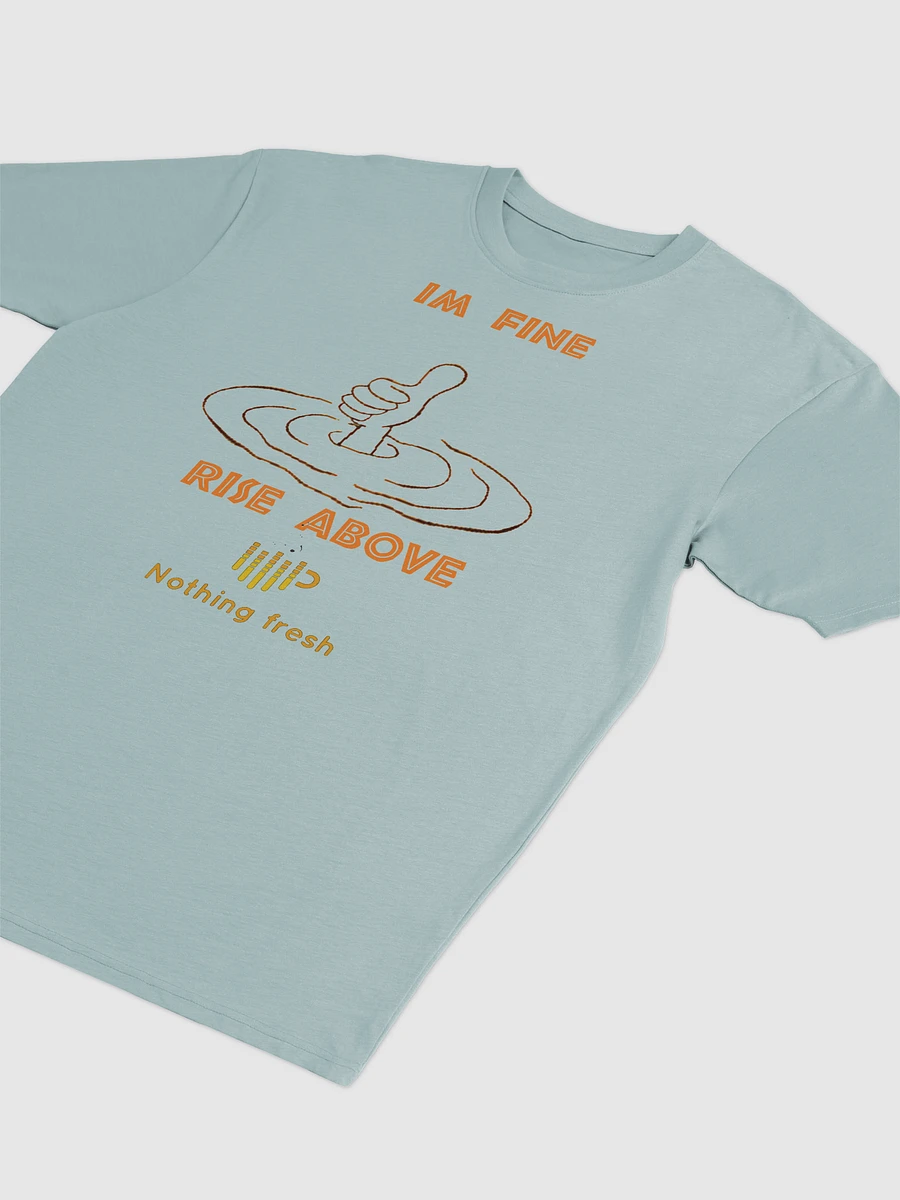 I'M FINE RISE ABOVE T SHIRT product image (16)