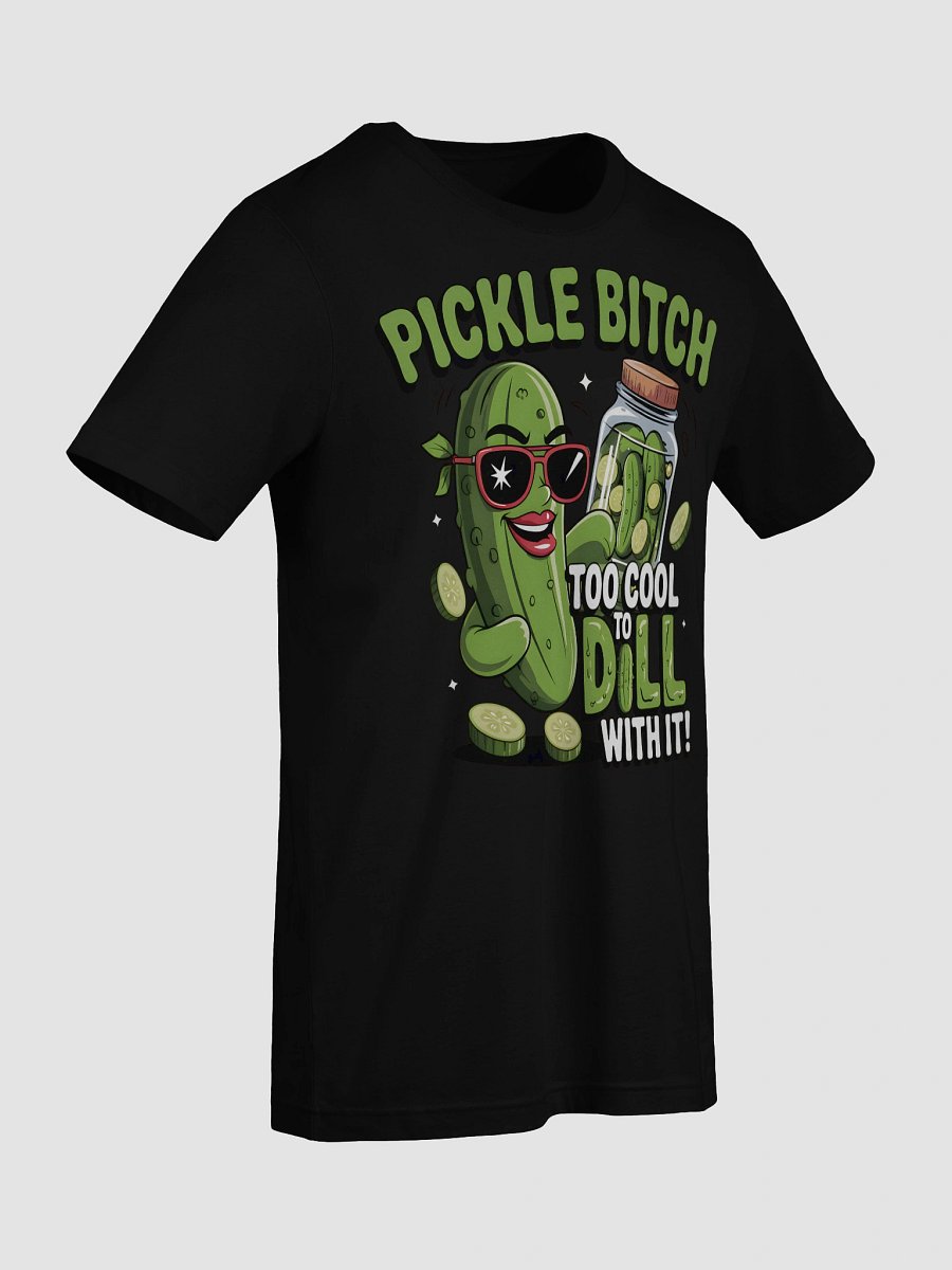 Cool Pickle Bitch T-Shirt product image (90)