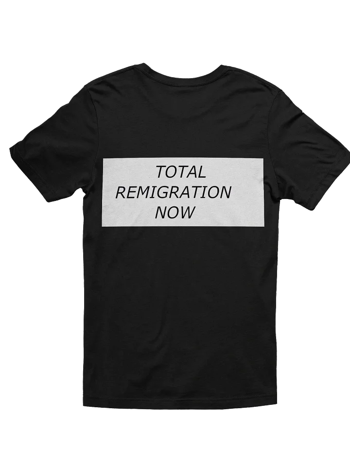 Total Remigration Now T-Shirt product image (2)
