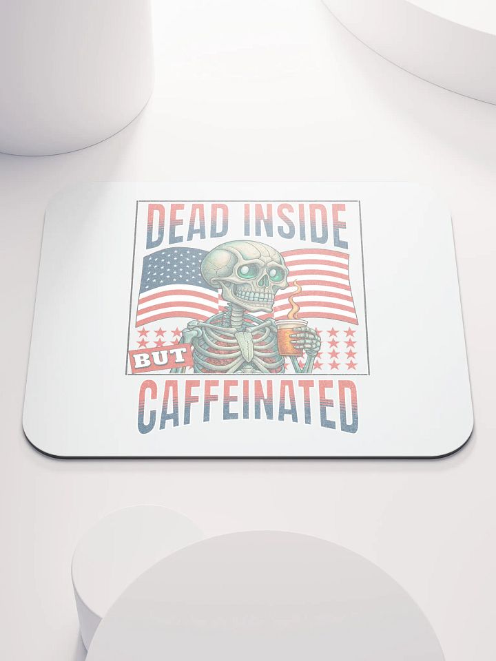 Dead Inside But Caffeinated Mouse Pad product image (1)