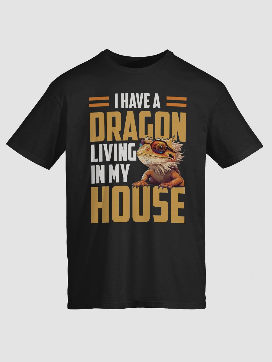 Funny Bearded Dragon T-Shirt – I Have a Dragon Living in My House Pet Lover Gift product image (68)