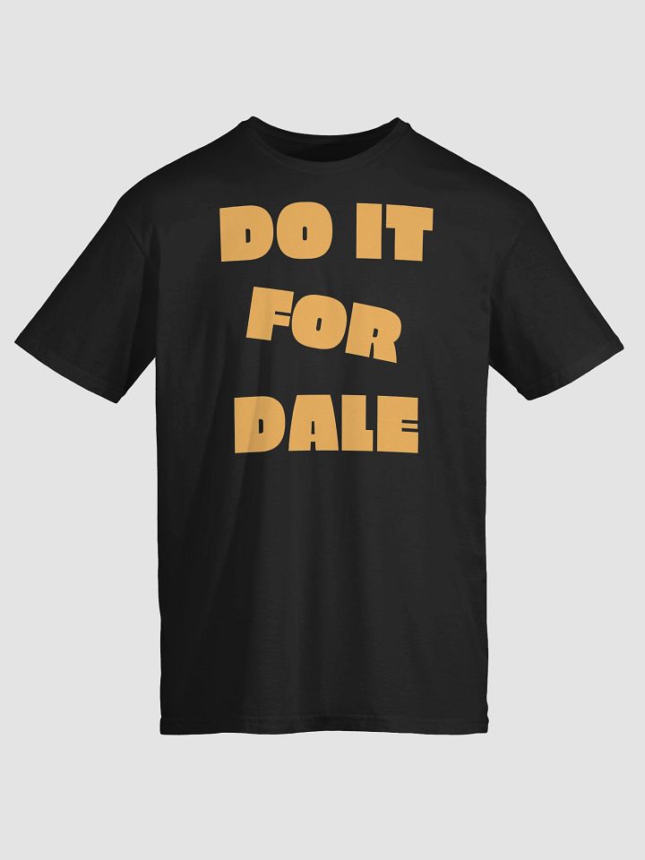 Do It For Dale T-Shirt product image (2)