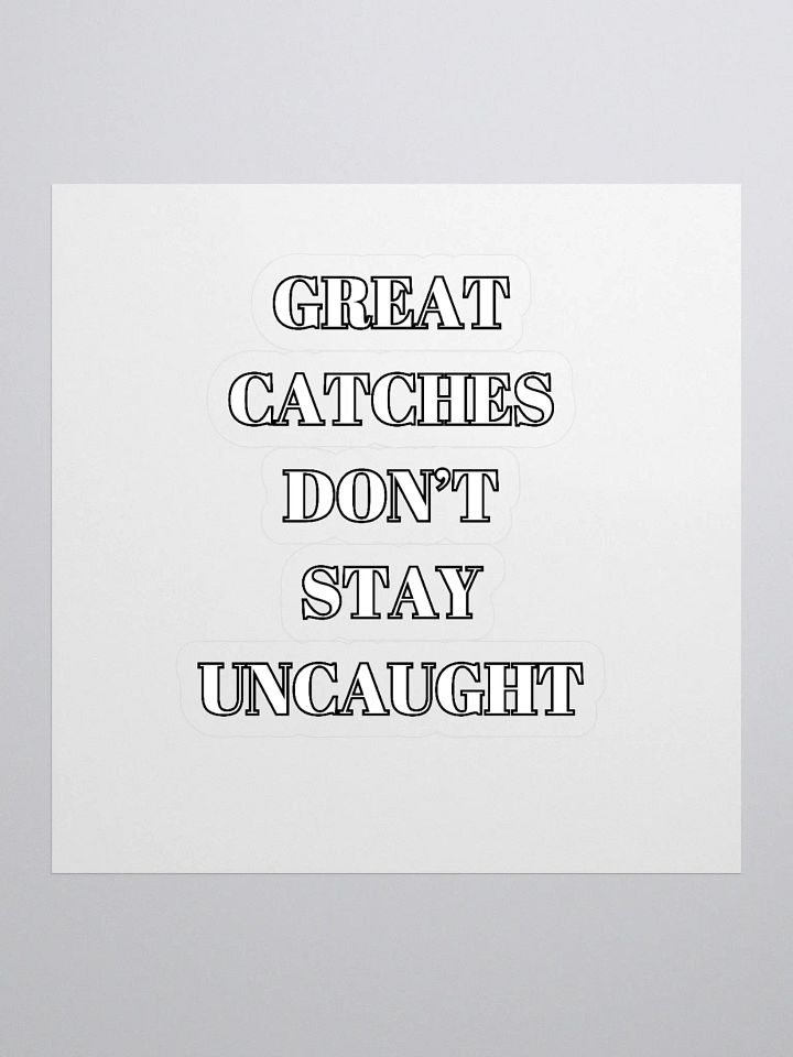 Great Catches Don't Stay UnCaught - Funny Sticker product image (1)