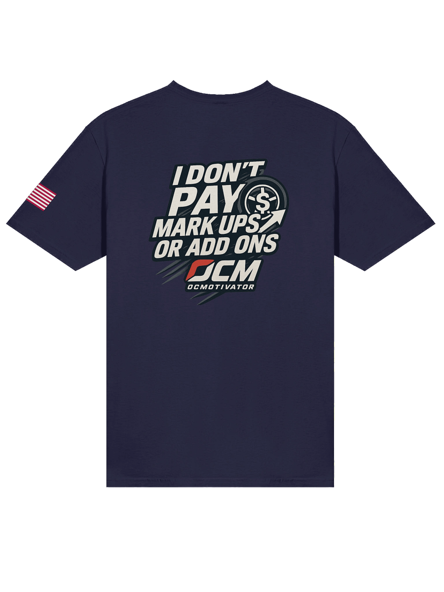 I DON'T PAY MARK UPS OR ADD ONS SHIRT! product image (1)