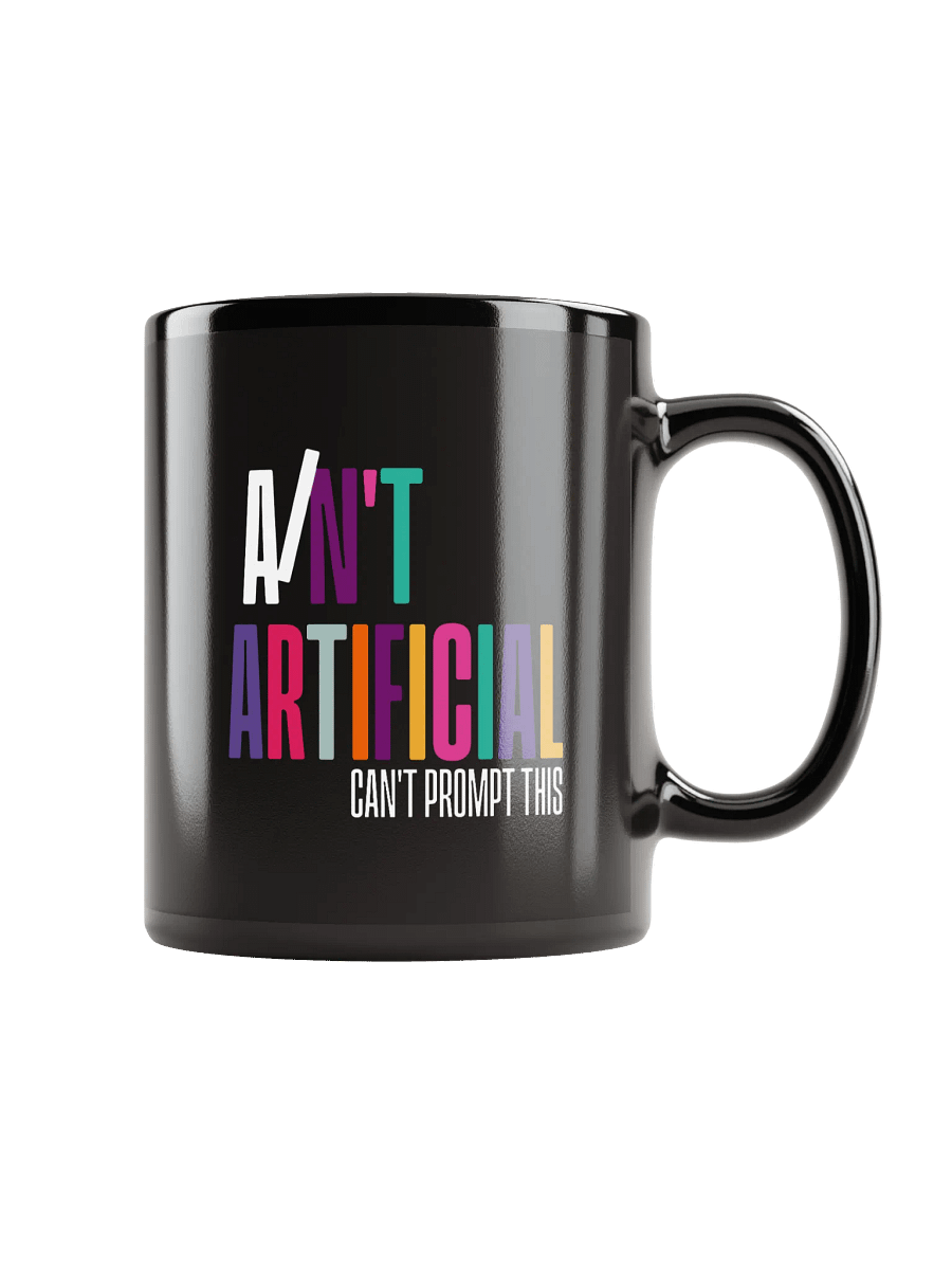 I AIN'T ARTIFICIAL Statement Black Glossy Mug product image (1)