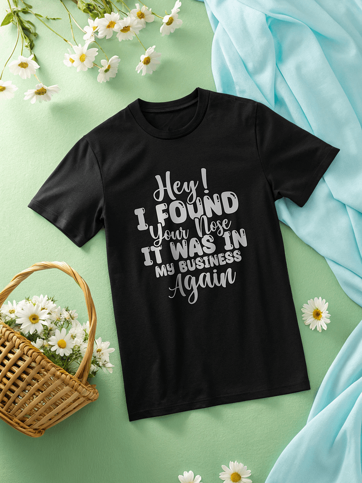 Hey I Found Your Nose It Was In Women's Black T-Shirt product image (2)