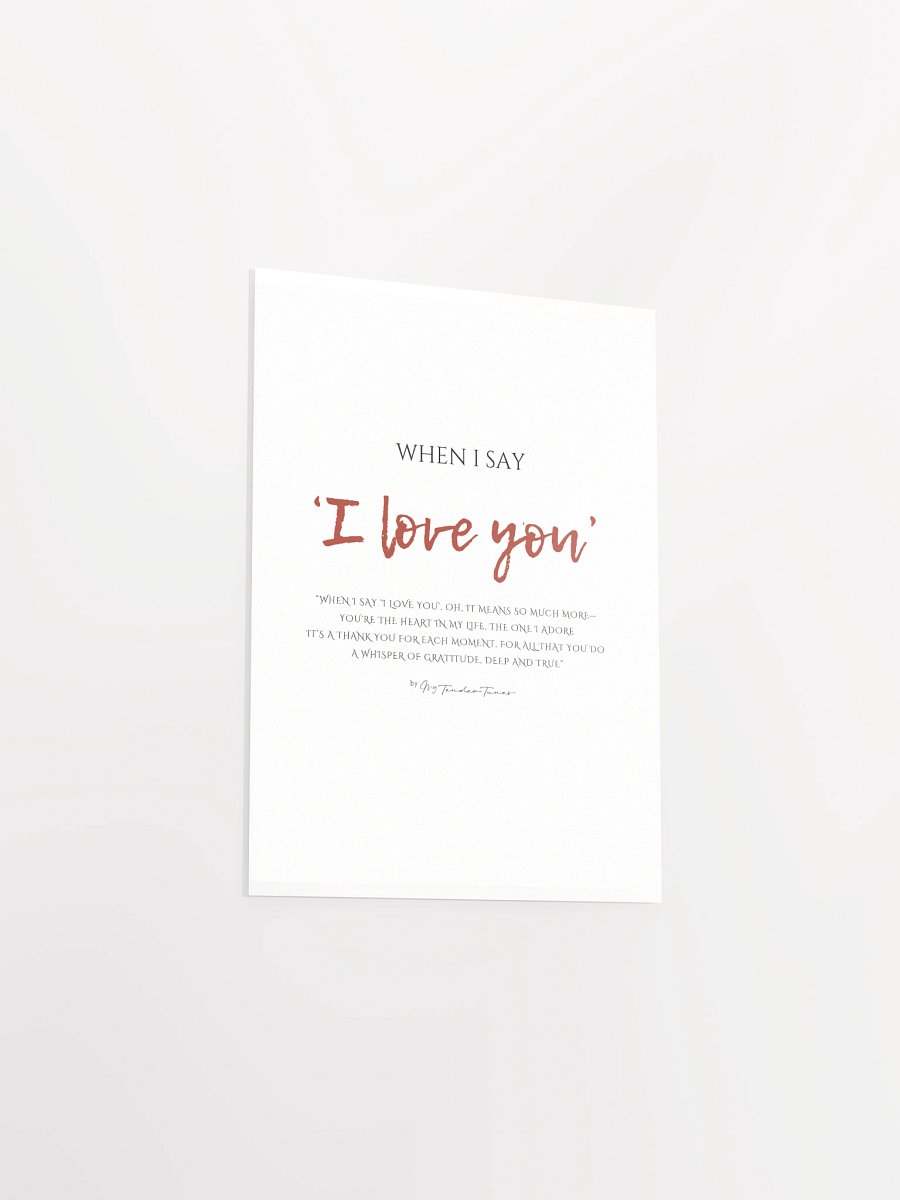 WHEN I SAY I LOVE YOU - Original Lyric Lines Matte Paper Poster product image (16)