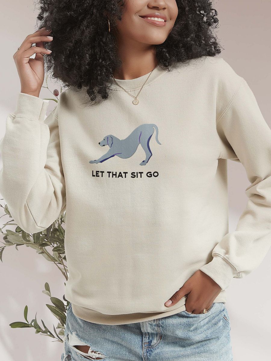 Let That Sit Go Sweatshirt (Embroidered) of a Weimaraner product image (2)