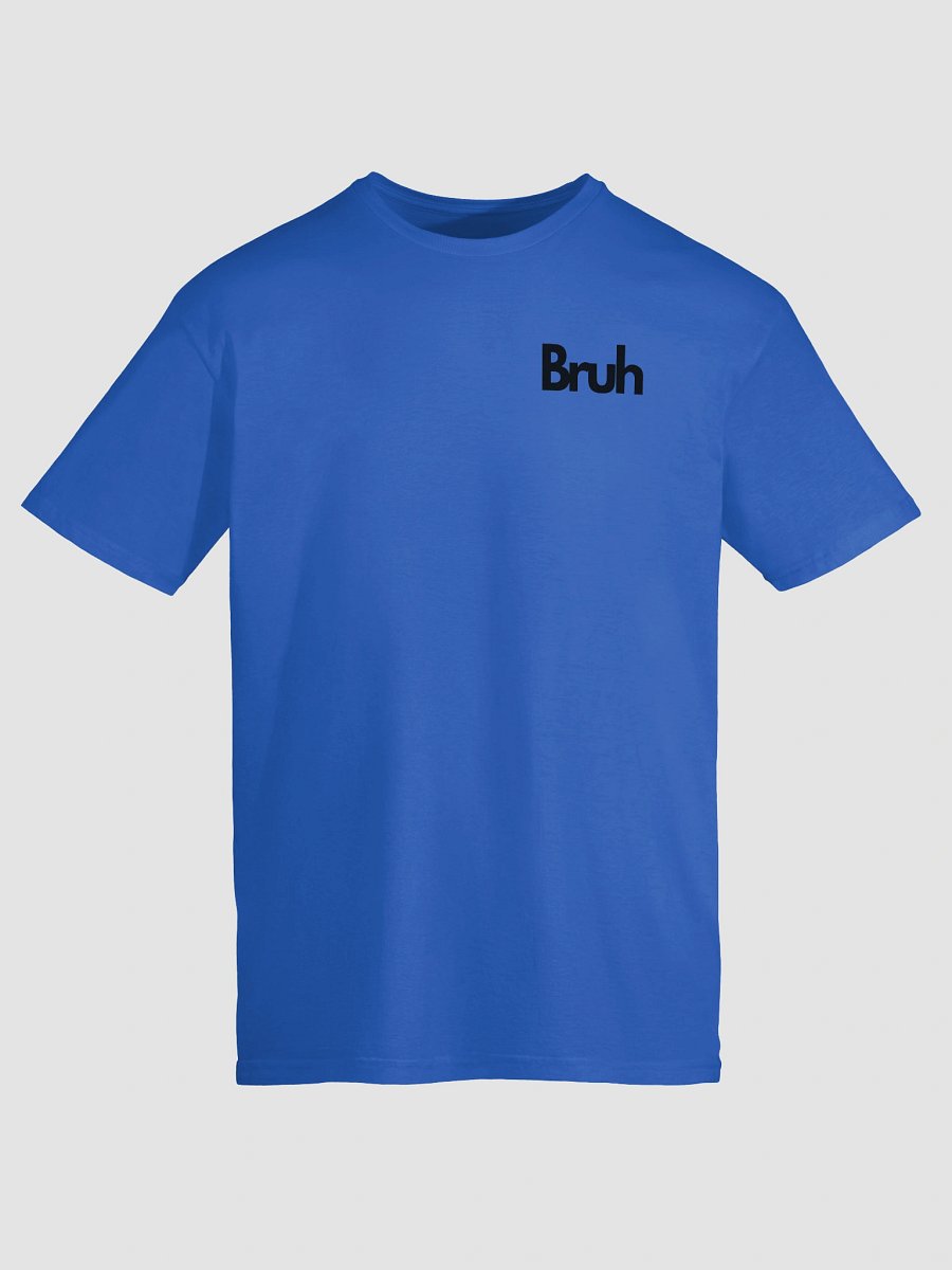 Bruh Comfort Unisex T-Shirt product image (139)