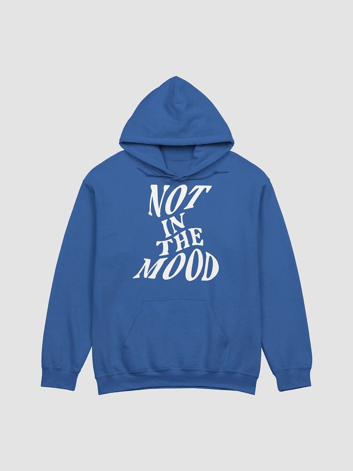 Not In The Mood - Hoodie product image (43)