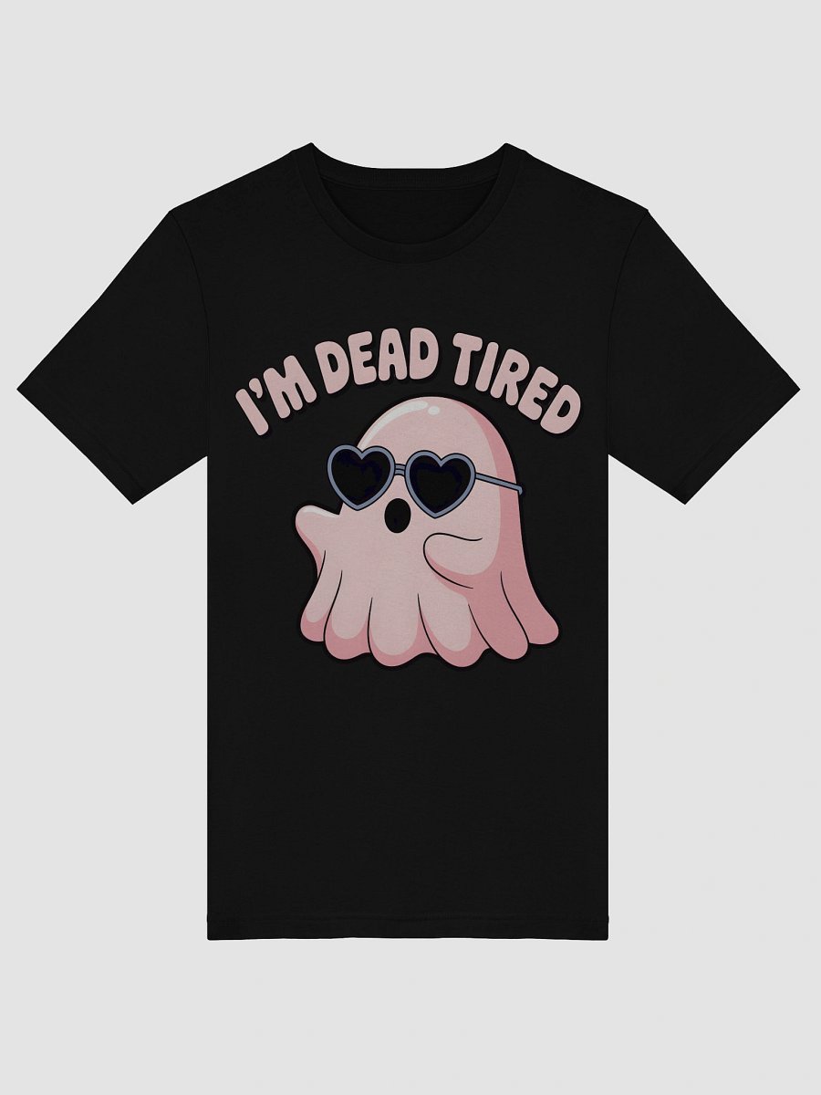 Whimsical Ghost 'I'm Dead Tired' T-Shirt product image (48)