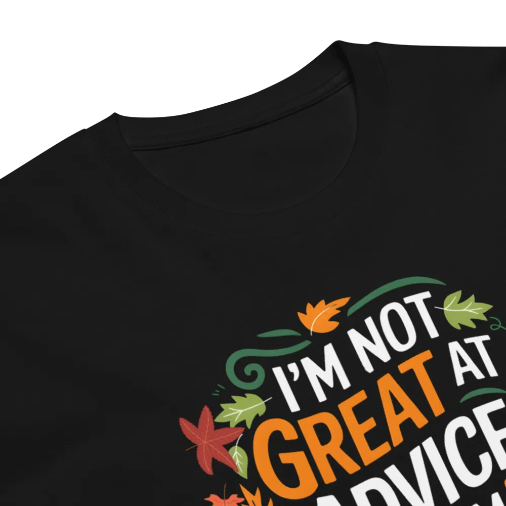 I'm not great at advice, but I'm fantastic at Judgment T-Shirt product image (6)