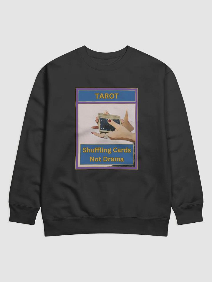 Tarot Shuffling Cards Not Drama Tarot Sweatshirt, Tarot Card Vibes Sweatshirt, Tarot Card Sweatshirt product image (1)