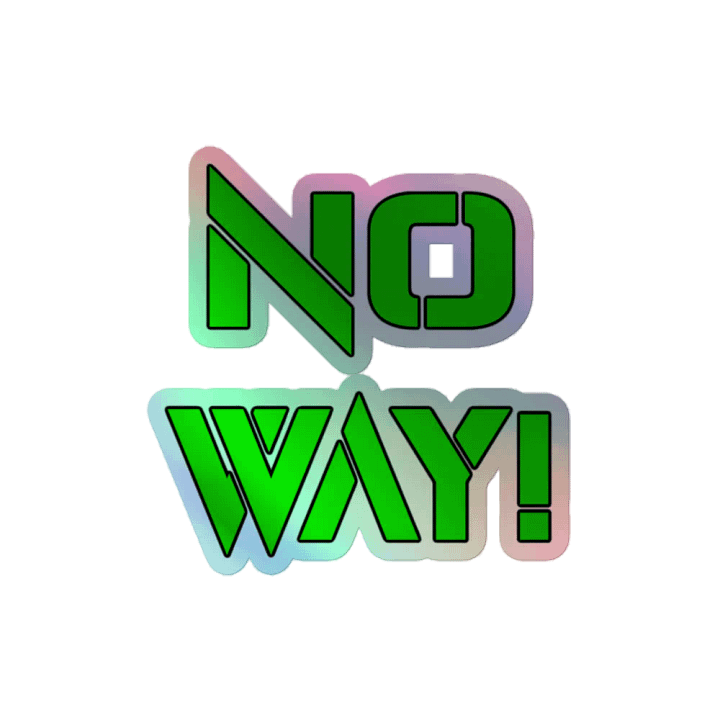 Sticker - NO WAY - Holographic product image (2)