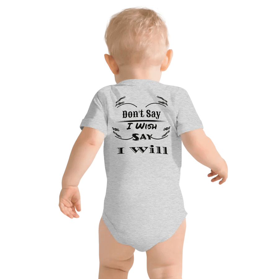Don't Say I Wish Say I Will - Baby Short Sleeve One Piece product image (12)