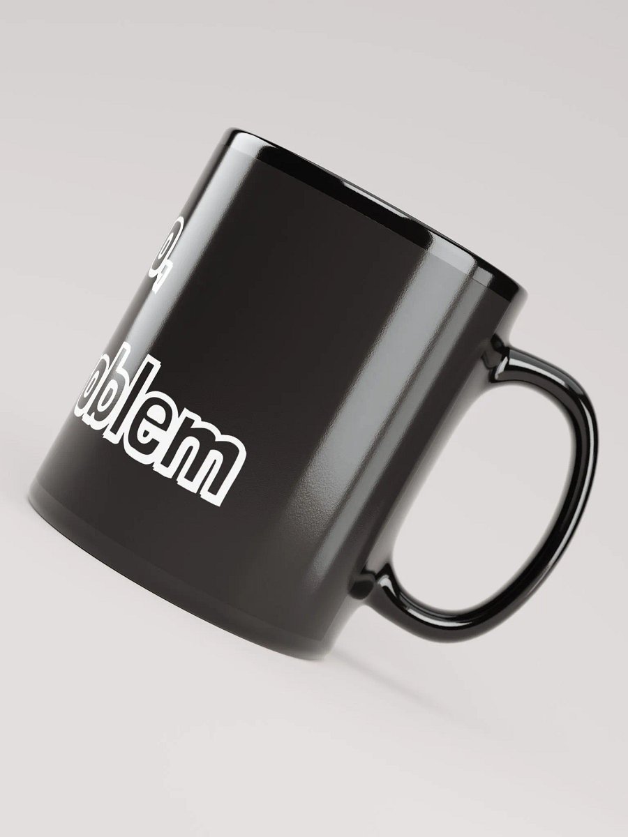 "I'm a Problem" Mug product image (4)