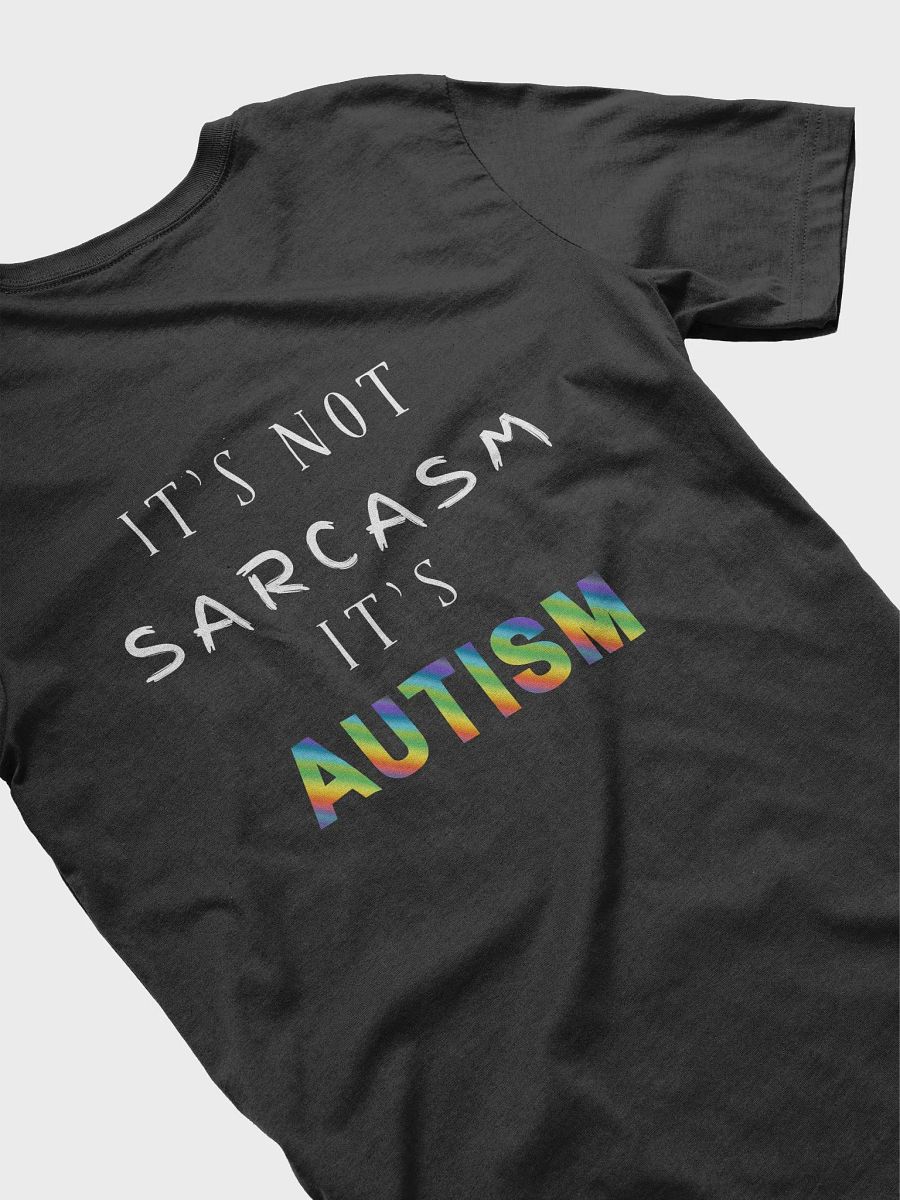 T-Shirt - It's Not Sarcasm It's Autism Variation 2 product image (5)