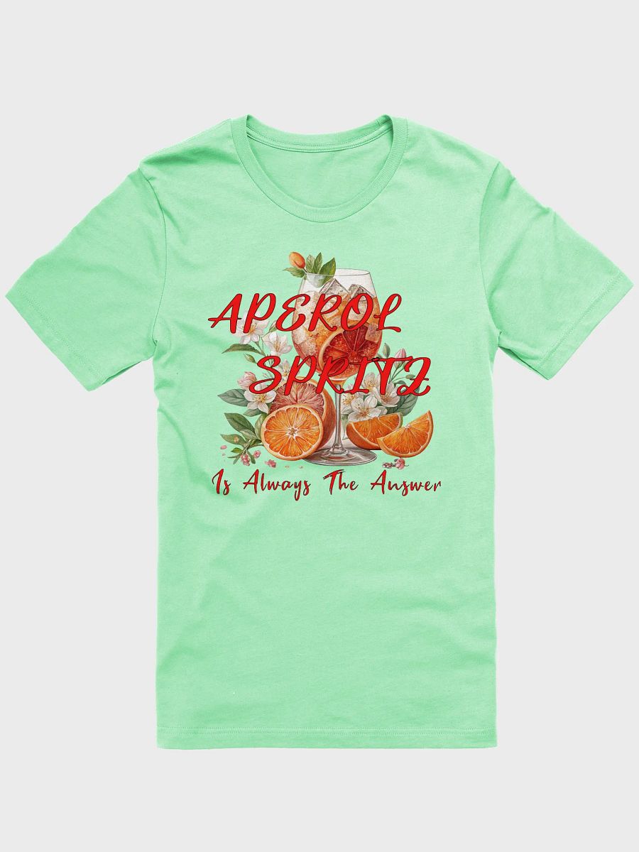 Aperol Spritz Always The Answer T-Shirt product image (25)