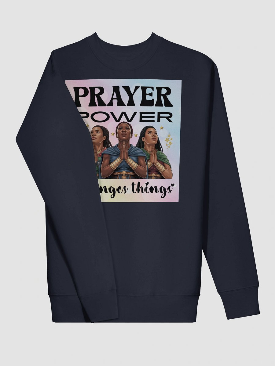 Prayer Power Changes Things Christian Heritage Sweatshirt. product image (4)