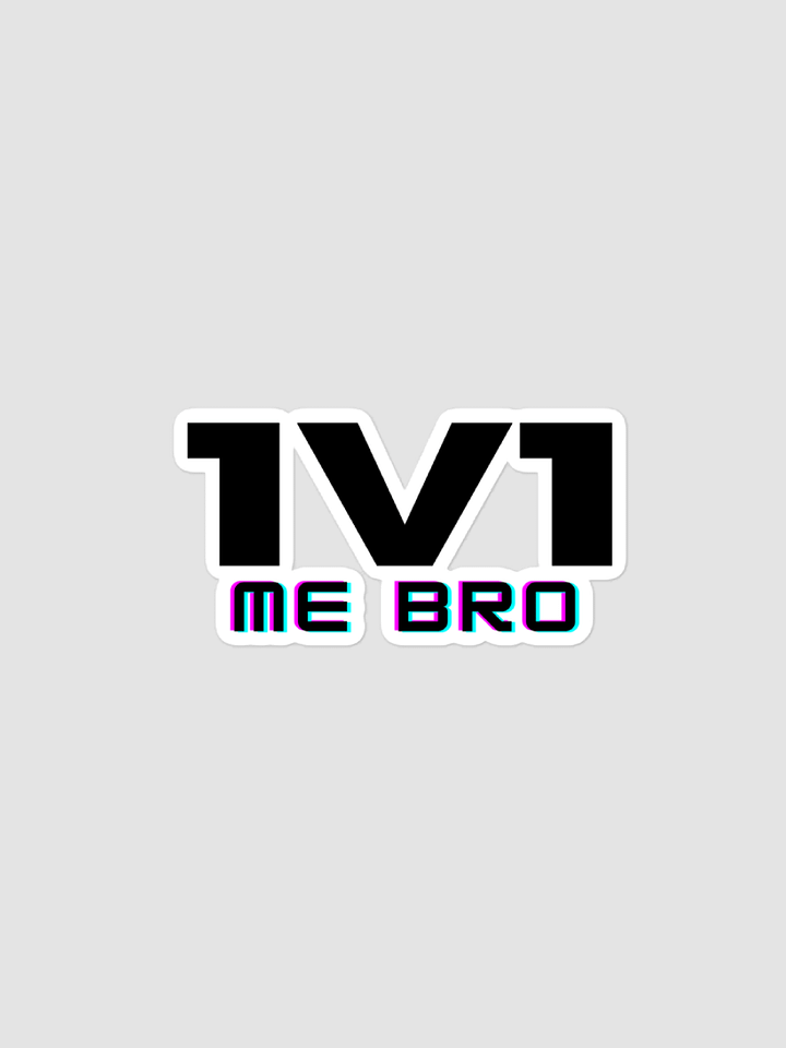 1V1 ME BRO Sticker product image (1)